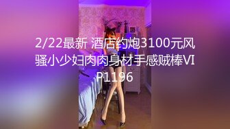 《监控破解》小伙带着漂亮的女朋友各种姿势啪啪连干两炮