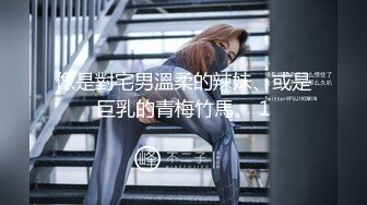 一代风流【唐哥作品4K版】20岁高颜值，校花女友，偷拍卧室内干两炮，C罩杯美乳高潮阵阵，超清画质无水印收藏佳作