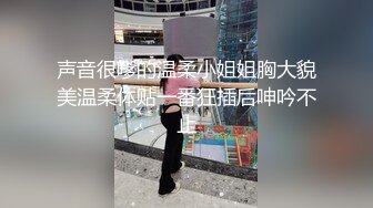    极品反差婊小玉儿口交无套啪啪视频流出 多姿势操到内射粉穴中出