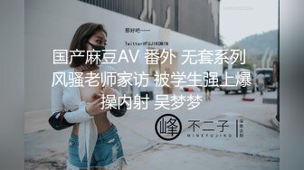 星空无限传媒 XKQP34 撒娇女儿求爸爸教她性爱姿势 白童童