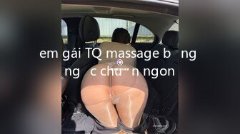 em gái TQ massage bằng ngực chuẩn ngon