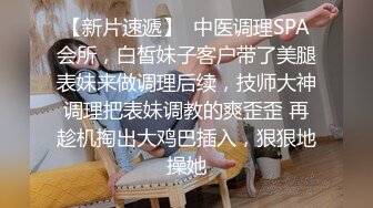  网约丰满高颜值美女上门服务,趁还没到安装偷拍设备拍摄肏逼过程