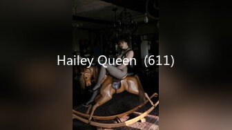 Hailey Queen  (611)