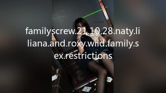 familyscrew.21.10.28.naty.liliana.and.roxy.wild.family.sex.restrictions